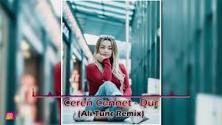 Ceren Cennet - Dur (Ali Tunç Remix) Resimi