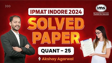 IPMAT Indore 2024 PYQs | Quantitative Aptitude - 25 | IPMAT 2024 Quant Solved Paper | Akshay Agarwal