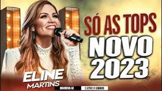 ELINE MARTINS - SÓ AS TOPS 2023