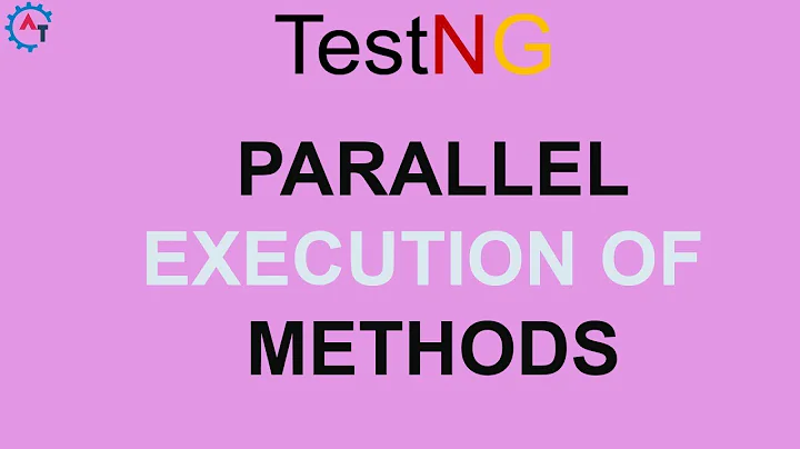 Parallel Execution of Methods in TestNG