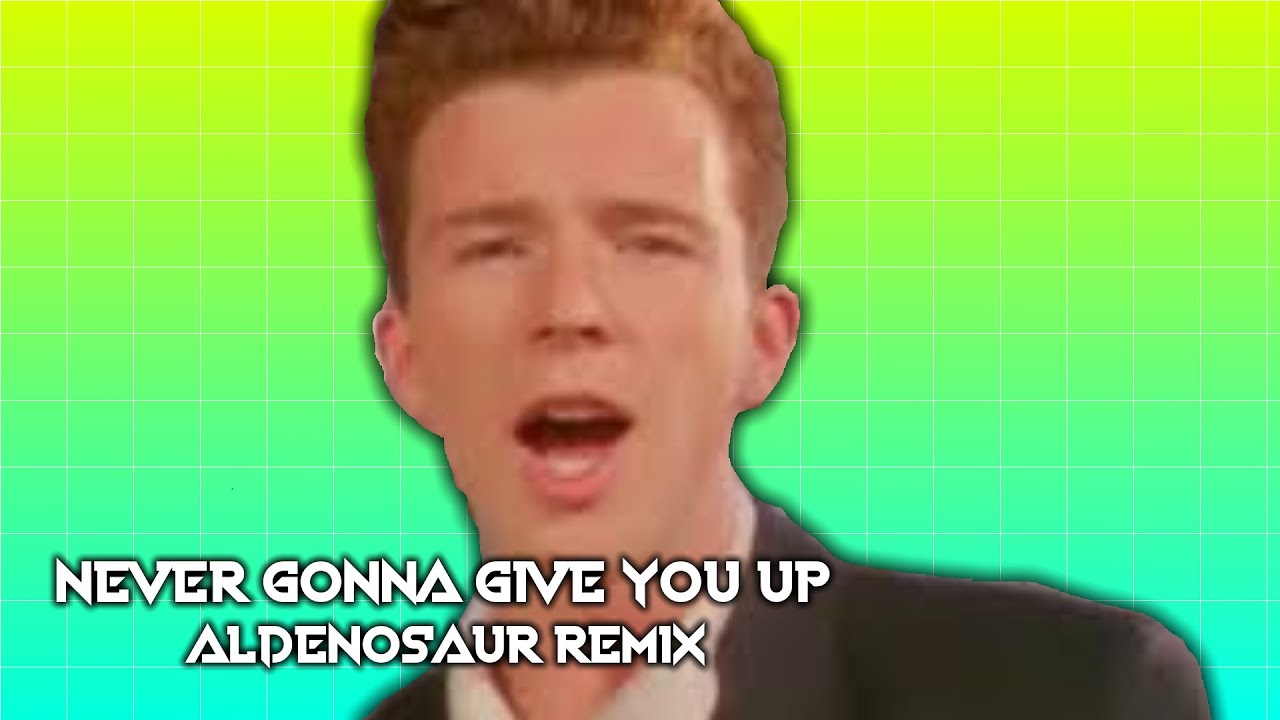 Rick Astley - Never Gonna Give You Up (Aldenosaur Remix) [Trap] - YouTube