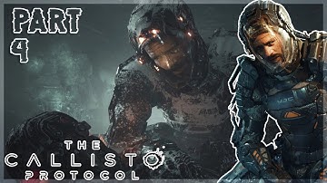 Lost | The Callisto Protocol | Gameplay | Part 4 ( Maximum Security Difficulty )