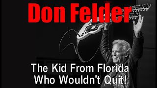 Don Felder -- He Wouldn't Quit the Eagles (Mini Doc)