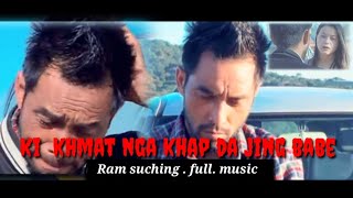 Ki khmat nga khap da jing babe/khasi sad love song.