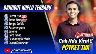 Potret Tua  Cak Ndu Viral  Badai Biru  Bunga Dahlia  Fatamorgana   Album Dangdut Viral
