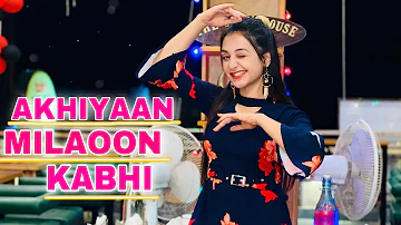 AKHIYAAN MILAOON KABHI | Madhuri Dixit | Bollywood Dance Video by Megha Chaube