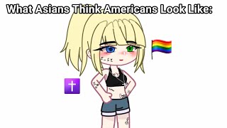 What Asians Think Americans Look Like: 🏳️‍🌈 ✝️