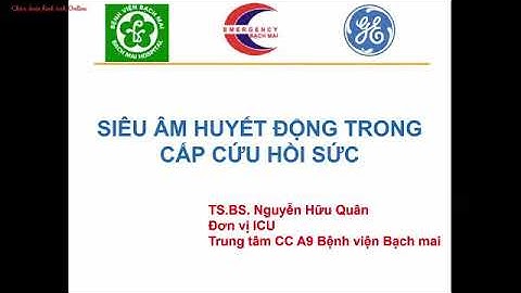 SIÊU ÂM HUYẾT ĐỘNG TRONG CẤP CỨU HỒI SỨC | TS. BS. NGUYỄN HỮU QUÂN