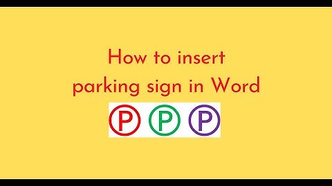 How to insert parking sign in Word