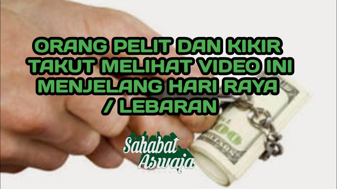 Orang Pelit Dan Kikir Takut Melihat Video Ini Menjelang Hari Raya