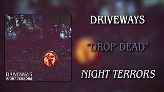 Video thumbnail of "Driveways - Drop Dead - Night Terrors"