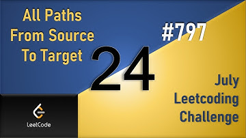 All Paths From Source to Target | Day 24 | [ July LeetCoding Challenge ] [ Leetcode #797 ] [ 2020 ]