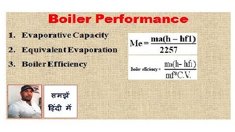 Boiler Performance|Evaporative Capacity|Equivalent Evaporation|Boiler Efficiency| (हिंदी)