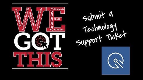 Submit Technology Support Ticket (UPDATED 8 26 24)