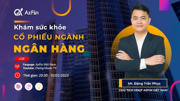 [LIVE] KHÁM SỨC KHỎE CỔ PHIẾU NGÂN HÀNG