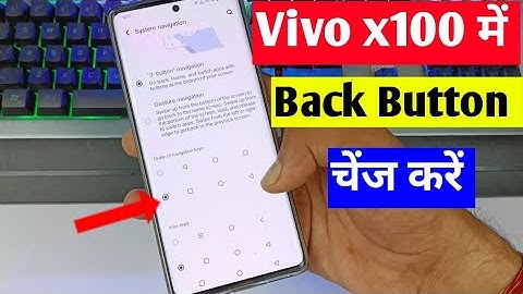 vivo x100 5g back button change setting | vivo x100 system navigation keys setting