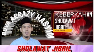 KEBERKAHAN SHOLAWAT JIBRIL - BUYA ARRAZY HASYIM