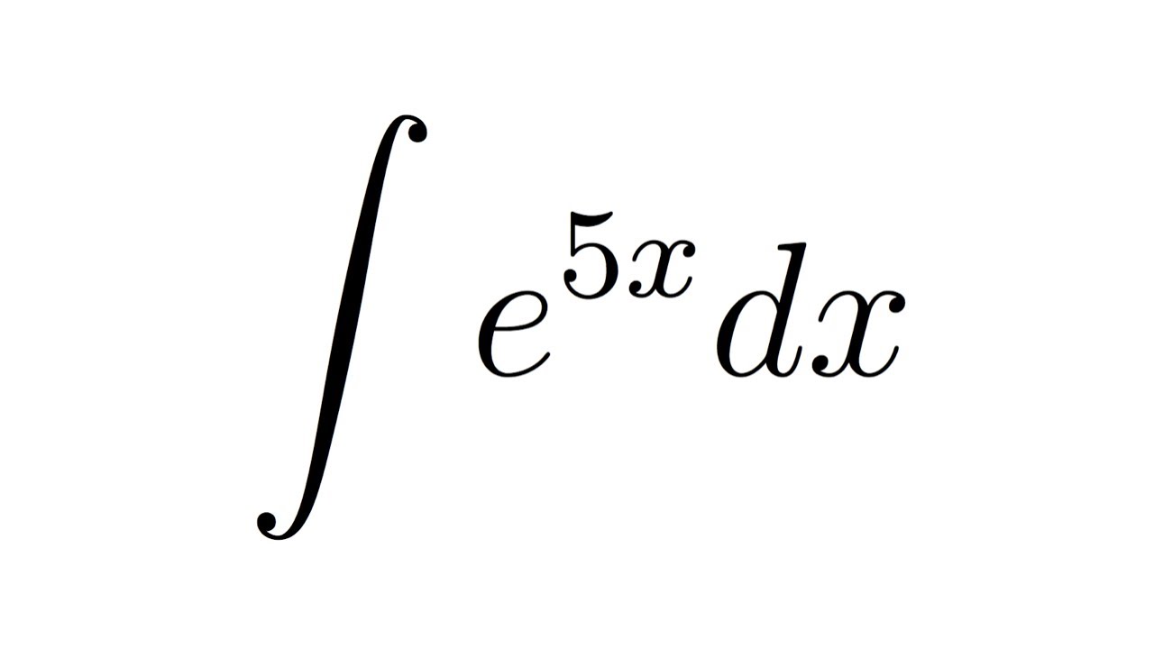 Integral Of E 5x substitution YouTube Integral Of E 5x substitution YouTube