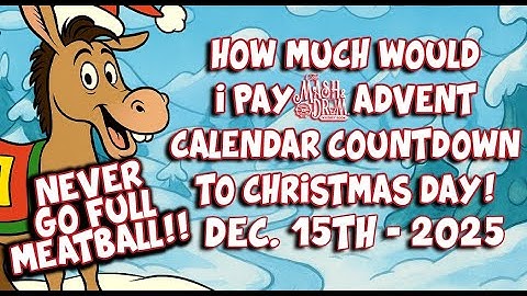 2025 What Would I Pay Countdown to Christmas Day Advent Calendar! December 15th