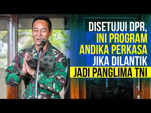 Disetujui DPR, Ini Program Andika Perkasa Jika Dilantik Jadi Panglima TNI