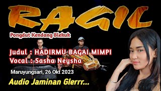 HADIRMU BAGAI MIMPI - SASA NEYSHA -  RAGIL PONGDUT