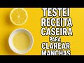 RECEITINHA PARA CLAREAR AS MANCHAS DA PELE...