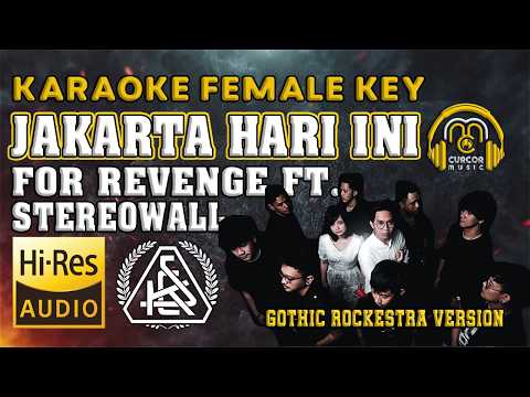 Video thumbnail for KARAOKE FOR REVENGE X STEREOWALL - JAKARTA HARI INI [GOTHIC ROCKESTRA] || FEMALE KEY || HQ AUDIO
