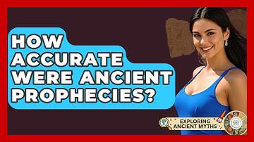 How Accurate Were Ancient Prophecies? - Exploring Ancient Myths