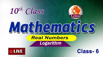 ||Lezend Classes ||10th CLASS||MATHEMATICS||REAL NUMBERS||LOGARITHMS