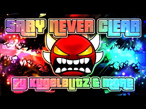 SARY NEVER CLEAR by KugelBlitz and More [NEW HARDEST + FLUKE]