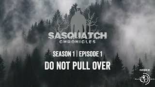 Sasquatch Chronicles | Season 1 | Episode 1 | Do NOT Pull Over