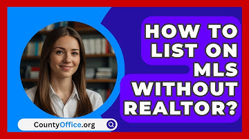 How To List On MLS Without Realtor? - CountyOffice.org