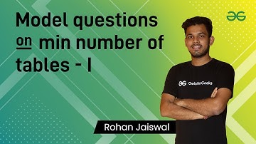 Model questions on min number of tables - I | Rohan Jaiswal | GeeksforGeeks GATE