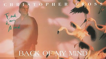 Christopher Cross - Back of My Mind (Official Lyric Video)