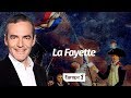 Au coeur de l'histoire: La Fayette (Franck Ferrand)