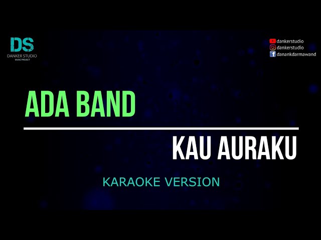 Ada band - kau auraku (karaoke version) tanpa vokal class=