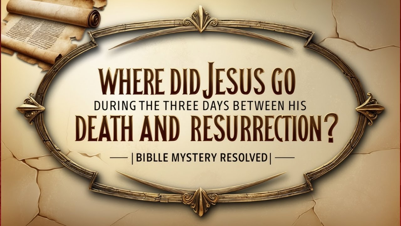 Where Did Jesus Go During the Three Days Between His Death and ...