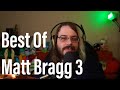 Best Of Matt Bragg 3