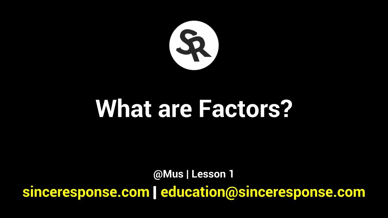What are Factors? @Mus | Lesson 1