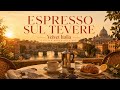 Espresso Sul Tevere  from Sole di Roma