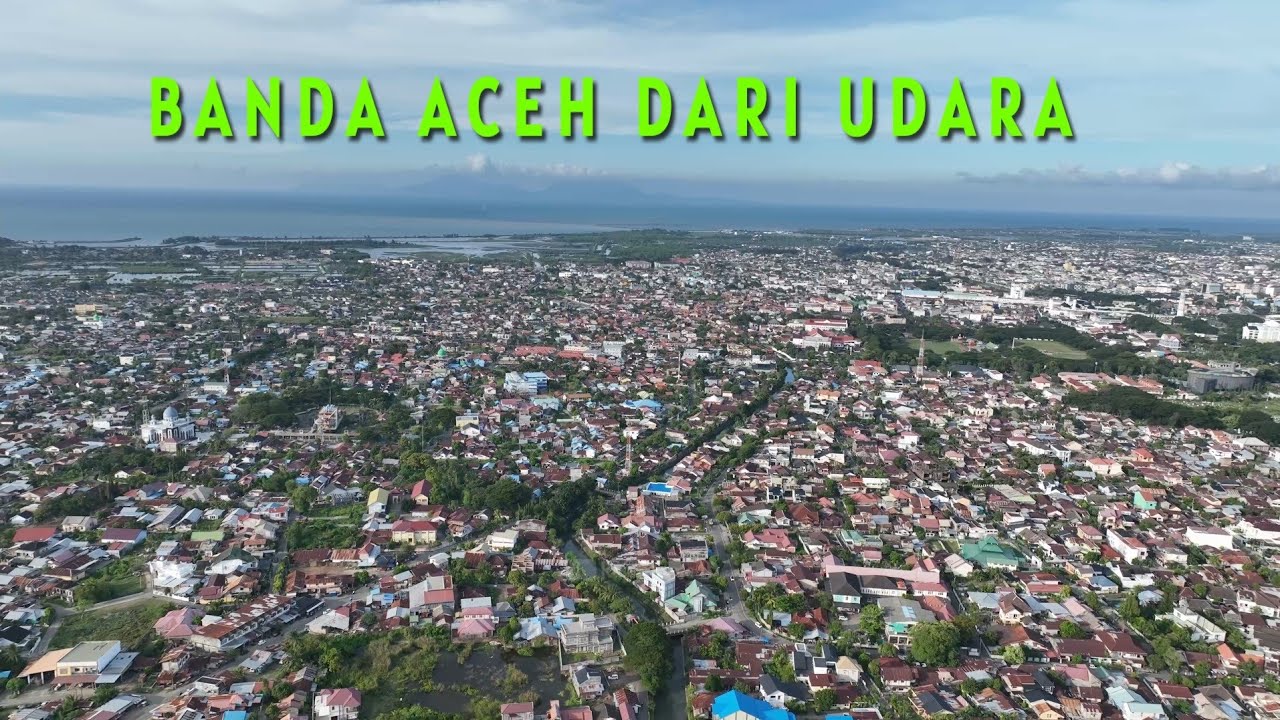 Kota Banda Aceh dari Udara 2023, Menikmati View Banda Aceh Dari