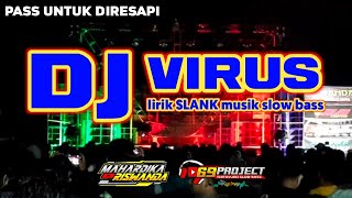 DJ terbaru VIRUS by 69 PROJECT ft MAHARDIKA RISWANDA || lirik SLANK musik DJ mantul buanget.