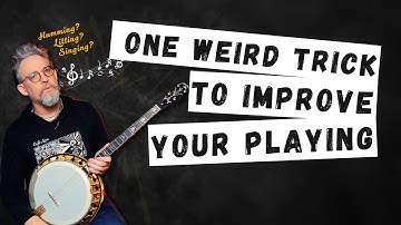 This One Weird Trick Will Transform Your Playing - Lilting/Humming/Zen Banjo
