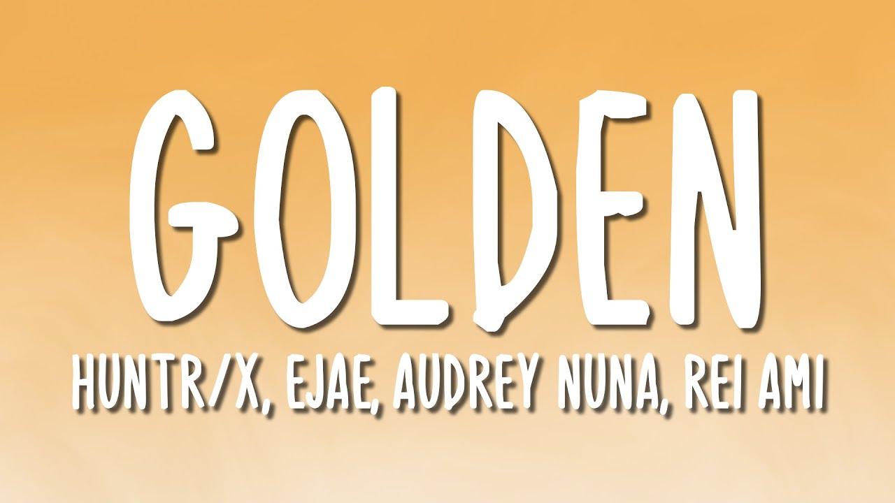 HUNTR/X - GOLDEN (KPop Demon Hunters) (Lyrics)