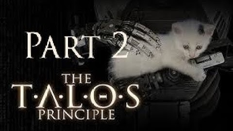 The Talos Principle | Playthrough | Part 2
