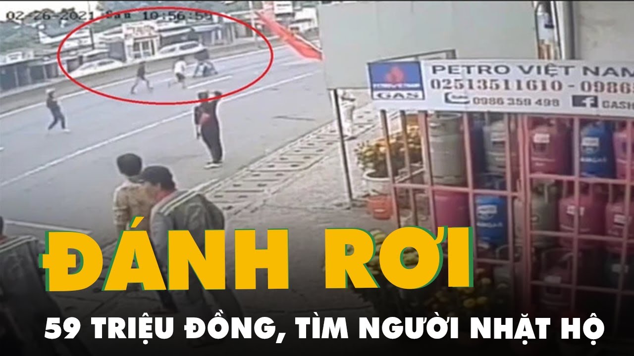 Người phụ nữ đánh rơi 59 triệu đồng, hoảng hốt đăng... - youtube
