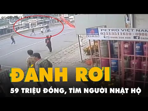 Video Người phụ nữ đánh rơi 59 triệu đồng, hoảng hốt đăng... - youtube