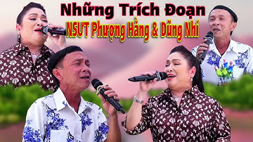 Tuyển Tập Những Bài Tân Cổ Trích Đoạn Cực Hay Của Ns Hài Dũng Nhí Và NSƯT Phượng Hằng Mới Nhất 2025