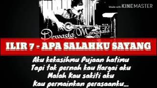 ILIR 7 - APA SALAHKU SAYANG ( LIRIK)