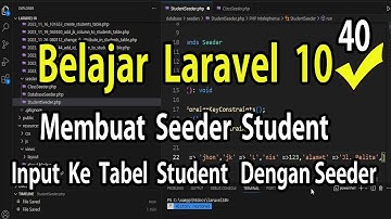 Belajar Laravel 10 Membuat Seeder Student Dan Input Data Ke Tabel Student Dengan Seeder